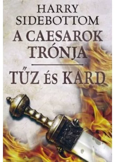 Tűz és kard /A caesarok trónja 3.