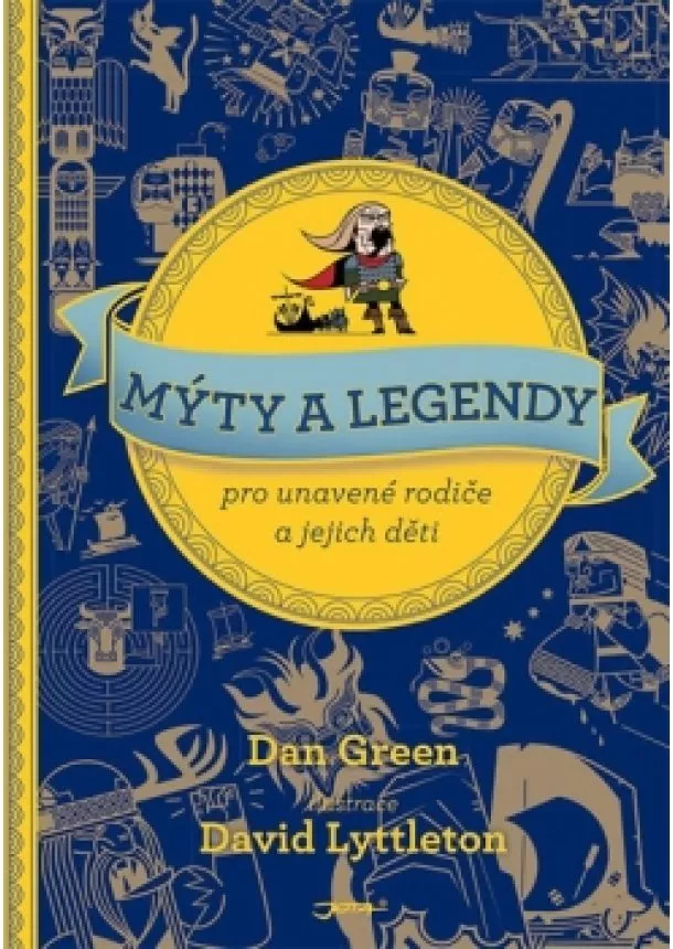 Dan Green - Mýty a legendy pro unavené rodiče a jeji