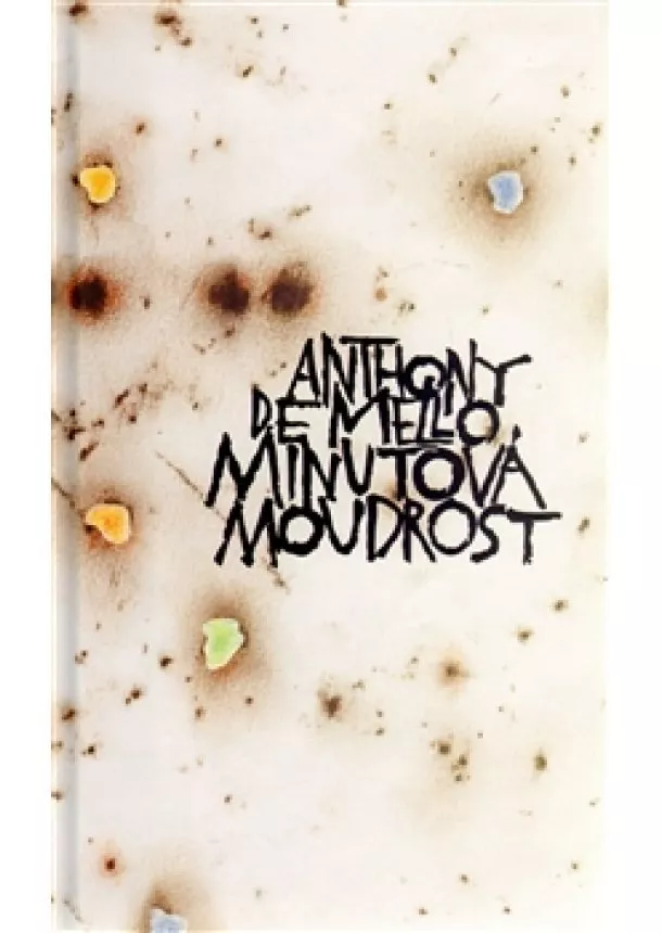 Anthony de Mello - Minutová moudrost