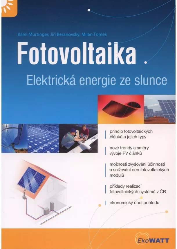 Jiří Beranovský, Karel Murtinger, Milan Tomeš  - Fotovoltaika - Elektrická energie ze slunce