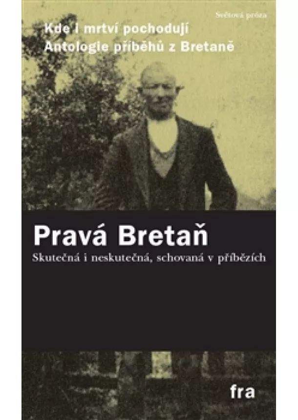 Nelly Blanchard, Thomas Mannaig, Jovanka Šotolová - Kde i mrtví pochodují - Antologie příběhů z Bretaně