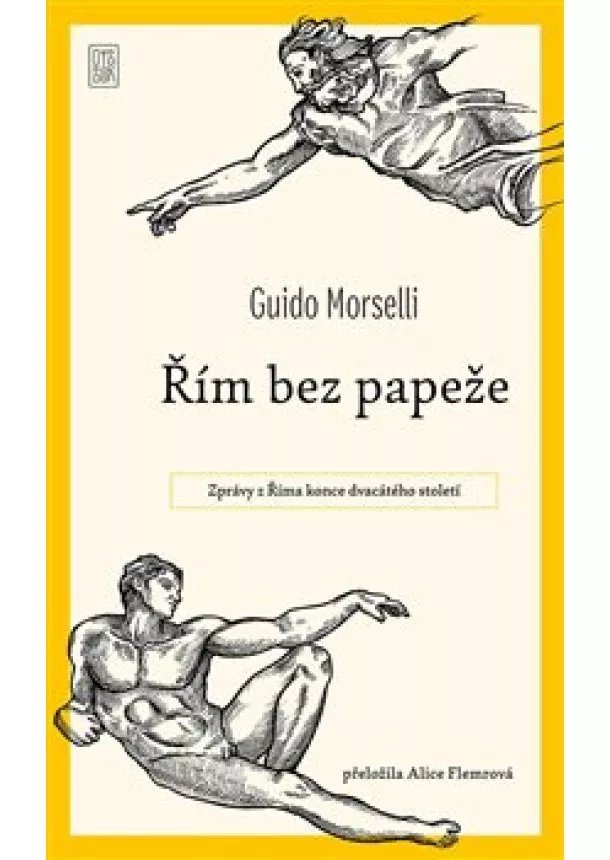 Guido Morselli - Řím bez papeže - Zprávy z Říma konce dvacátého století