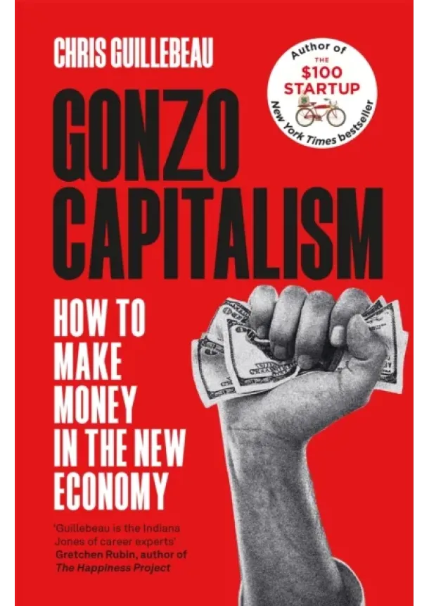 Chris Guillebeau - Gonzo Capitalism