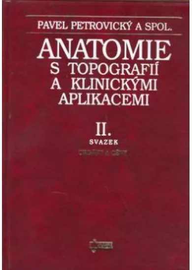 Anatomie s topografií a klinickými aplikacemi II. - II. svazek - Orgány a cévy