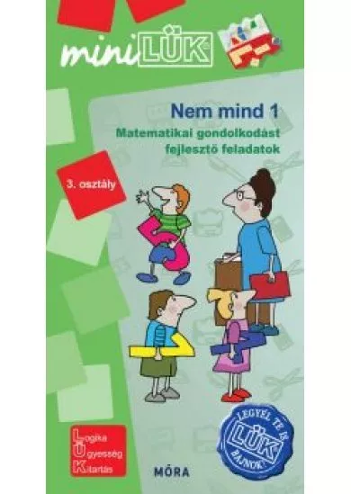 Nem mind 1 - Matematikai gondolkodást fejlesztő feladatok 3. osztály /MiniLÜK