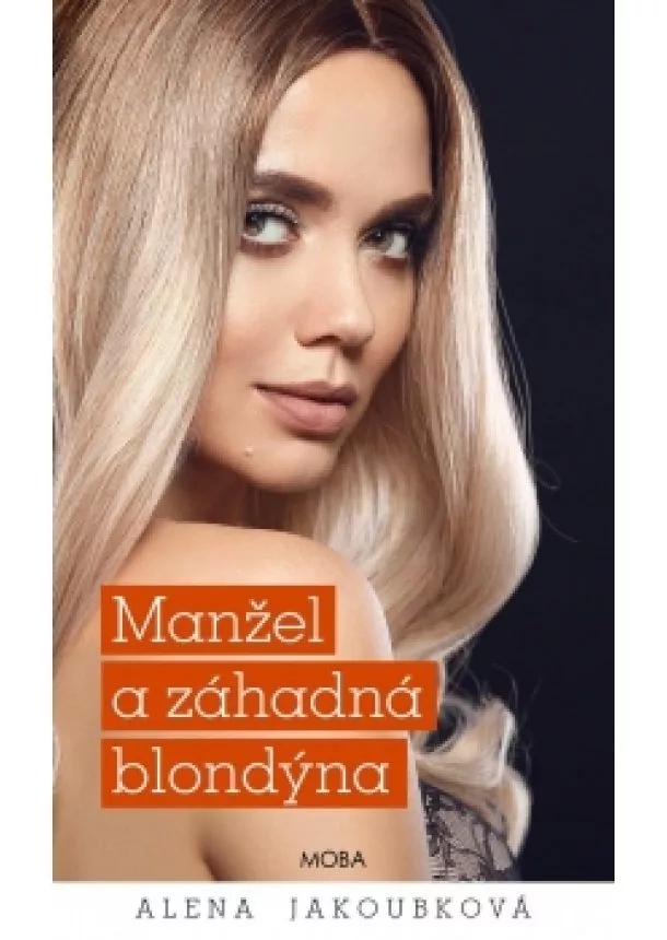 Alena Jakoubková - Manžel a záhadná blondýna