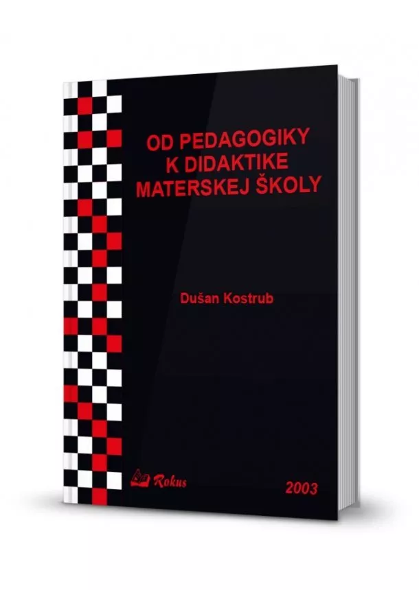 Dušan Kostrub - Od pedagogiky k didaktike materskej školy