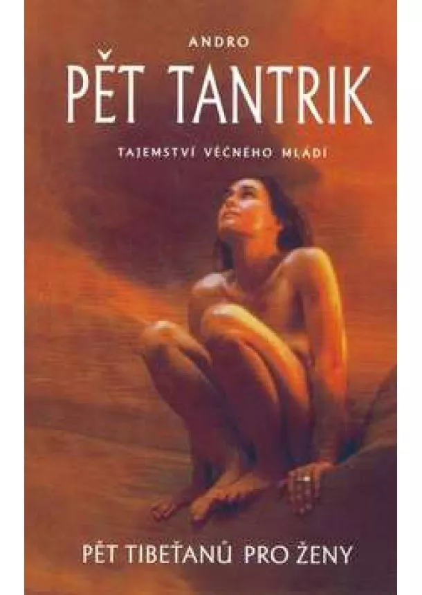 Andro - Pět tantrik - Tajemství věčného mládí