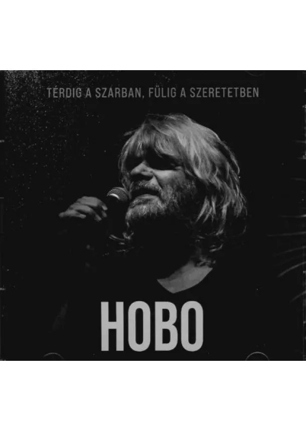 Hobo - HOBO - Térdig a szarban, fülig a szeretetben - 2 CD