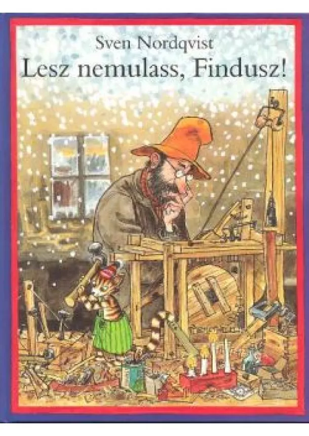 Sven Nordqvist - Lesz nemulass, Findusz!