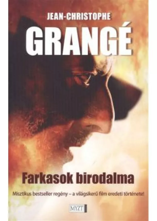 Christophe Grangé - FARKASOK BIRODALMA