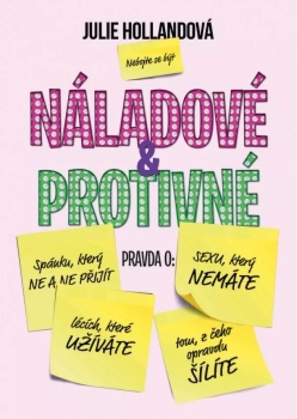 Julie Hollandová - Náladové a protivné