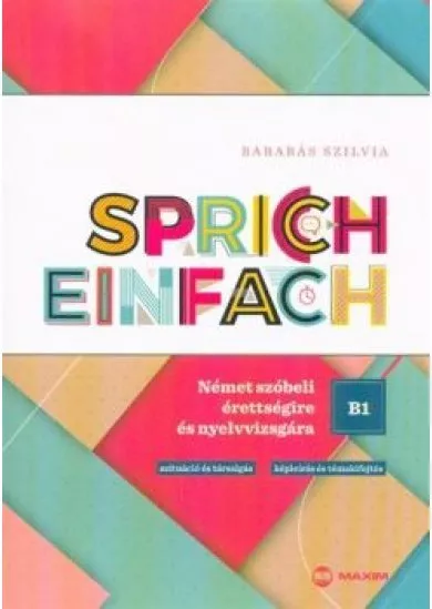 Sprich einfach B1 szint - Német szóbeli érettségire és nyelvvizsgára