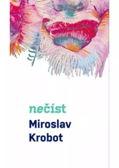 Miroslav Krobot: Nečíst