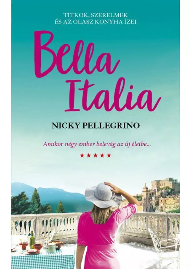 Nicky Pellegrino - Bella Italia - Ínyenc kaland titkokkal fűszerezve