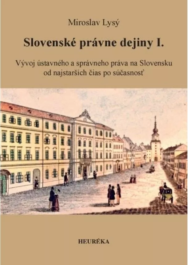 Miroslav Lysý - Slovenské právne dejiny I.