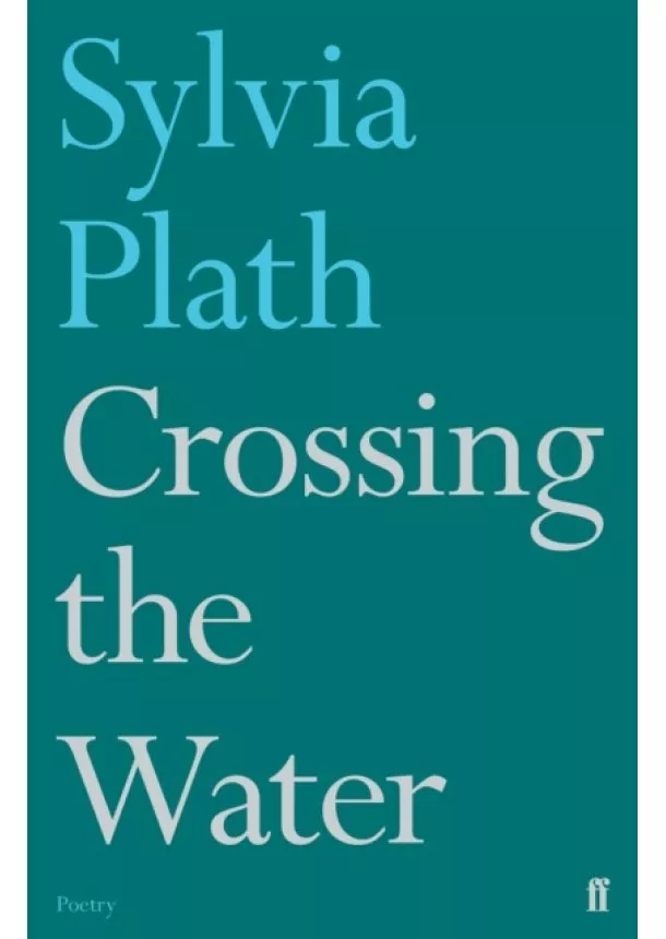 Sylvia Plath - Crossing the Water