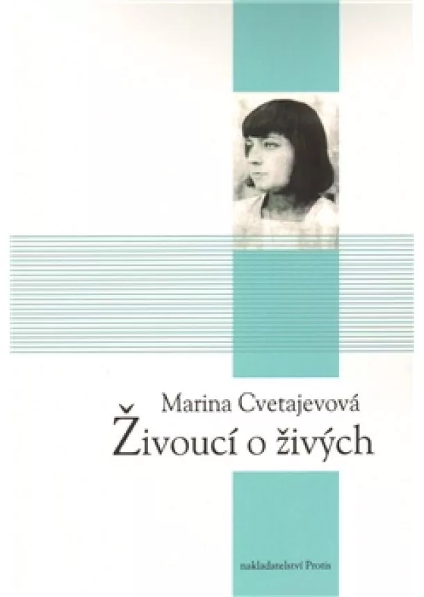 Marina Cvetajevová - Živoucí o živých