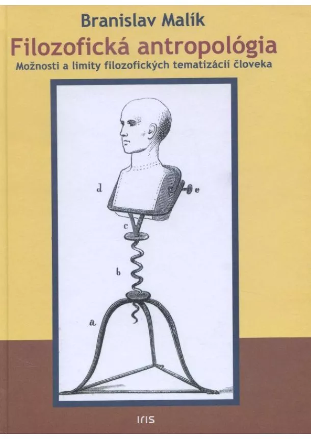 Branislav Malík - Filozofická antropológia - Možnosti a limity filozofických tematizácií človeka