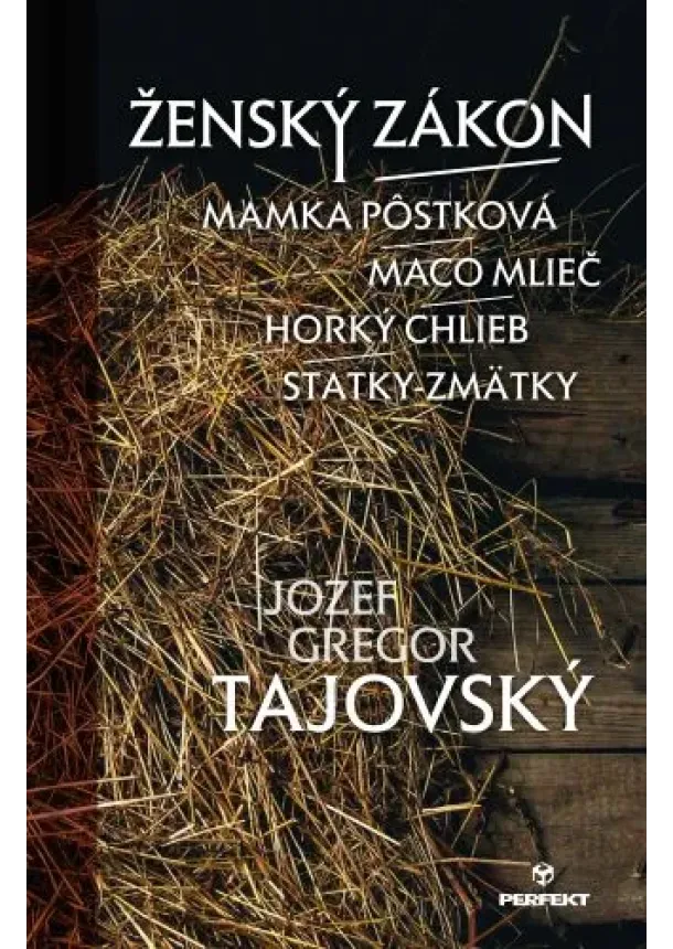 Jozef Gregor Tajovský - Ženský zákon - Mamka Pôstková/Maco Mlieč/Horký chlieb/Statky-zmätky