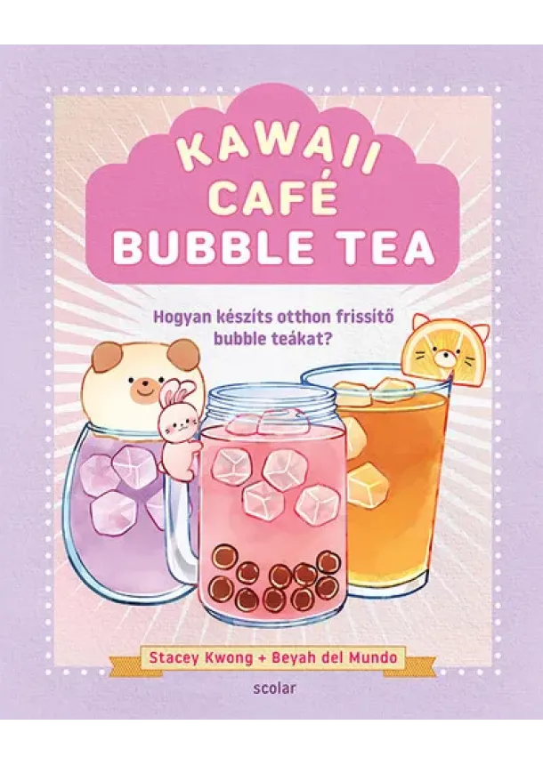 Stacey Kwong - Kawaii Café - Bubble Tea - Hogyan készíts otthon frissítő bubble tea-ket?