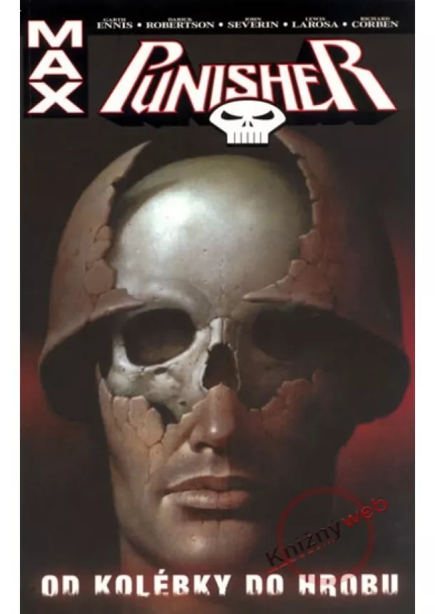 Garth Ennis, Darick Robertson, Larosa Lewis, John Severin - Punisher Max - Od kolébky do hrobu