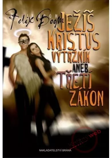 Ježíš Kristus výtržník aneb Třetí zákon