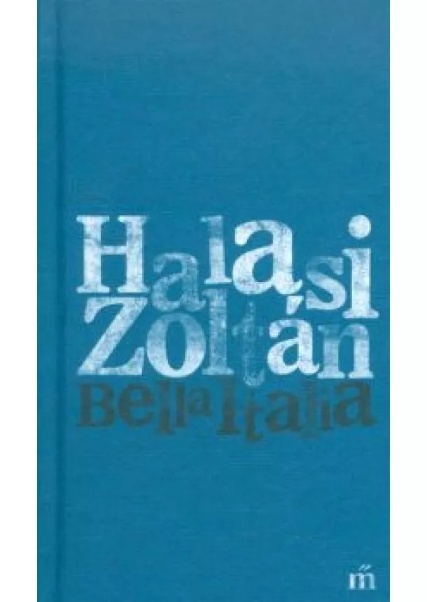 Halasi Zoltán - BELLA ITALIA