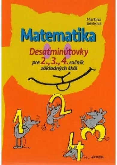 Matematika, Desaťminútovky pre 2., 3., 4. ročník základných škôl