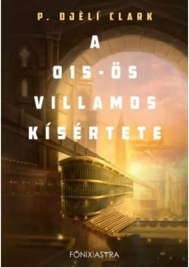 P. Djelí Clark - A 015-ös villamos kísértete