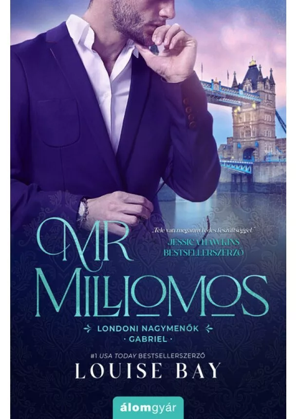 Louise Bay - Mr. Milliomos - Londoni nagymenők - Gabriel