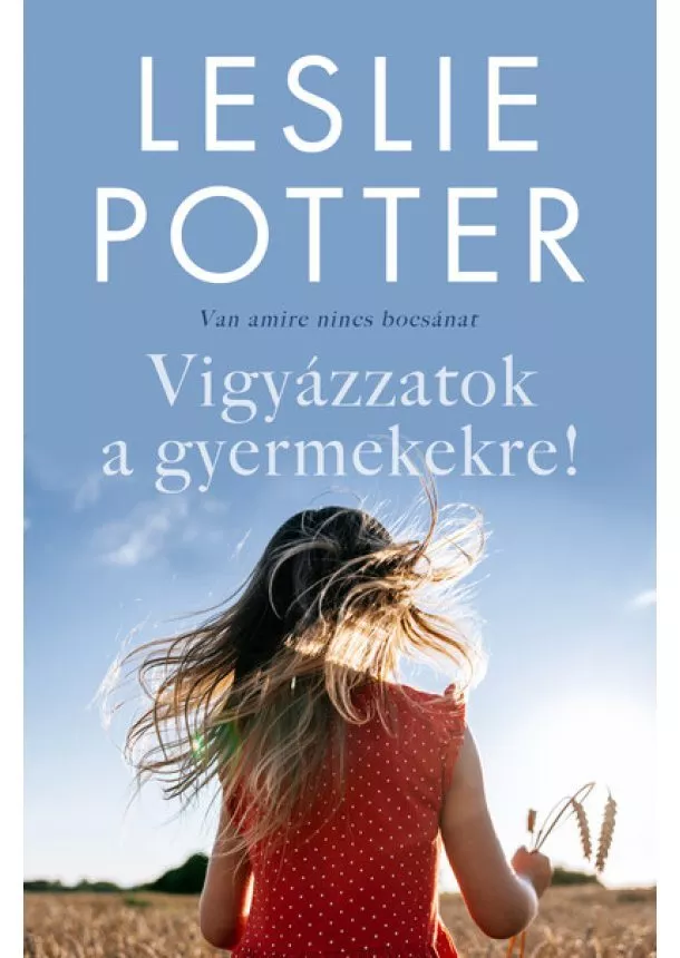 Leslie Potter - Vigyázzatok a gyermekekre! - Van amire nincs bocsánat