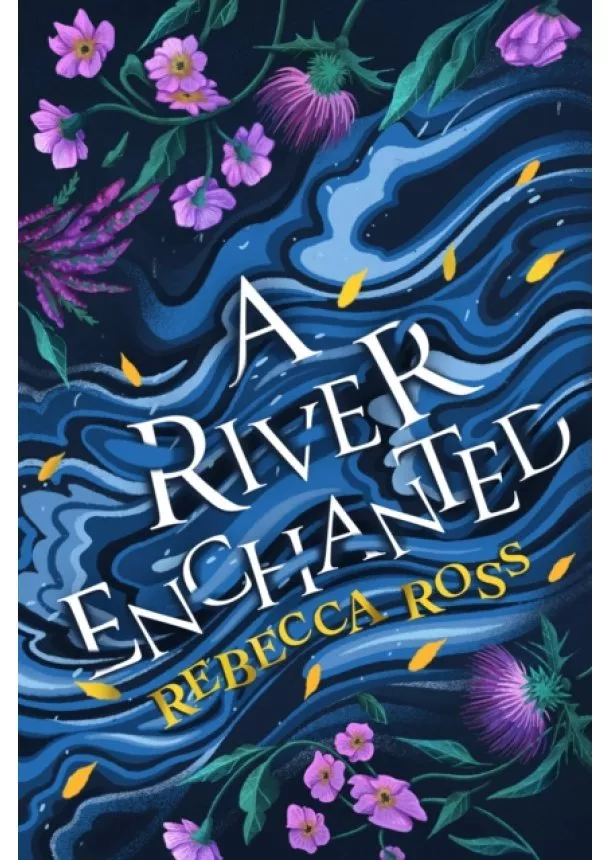 Rebecca Ross - A River Enchanted