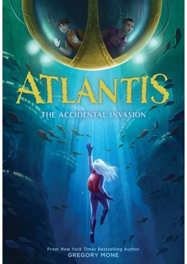 Gregory Mone - Atlantis: The Accidental Invasion (Atlantis Book #1)