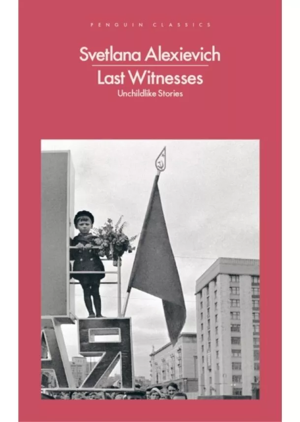 Svetlana Alexievich - Last Witnesses