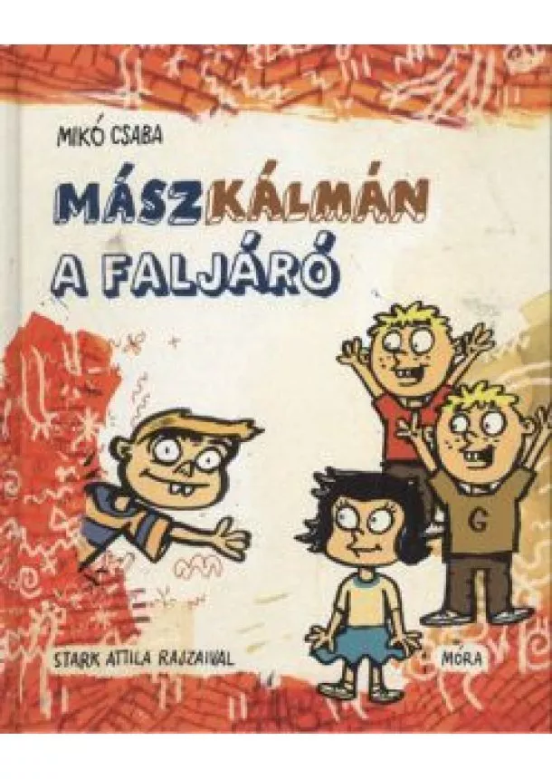 Mikó Csaba - MÁSZ KÁLMÁN A FALJÁRÓ