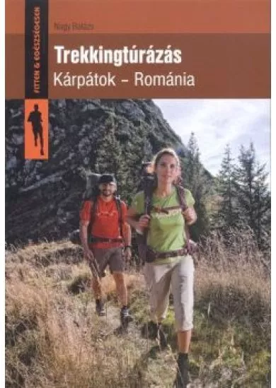 TREKKINGTÚRÁZÁS - KÁRPÁTOK-ROMÁNIA