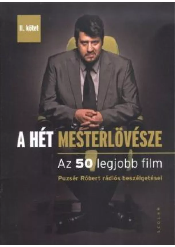 Puzsér Róbert - A hét mesterlövésze II. /Az 50 legjobb film