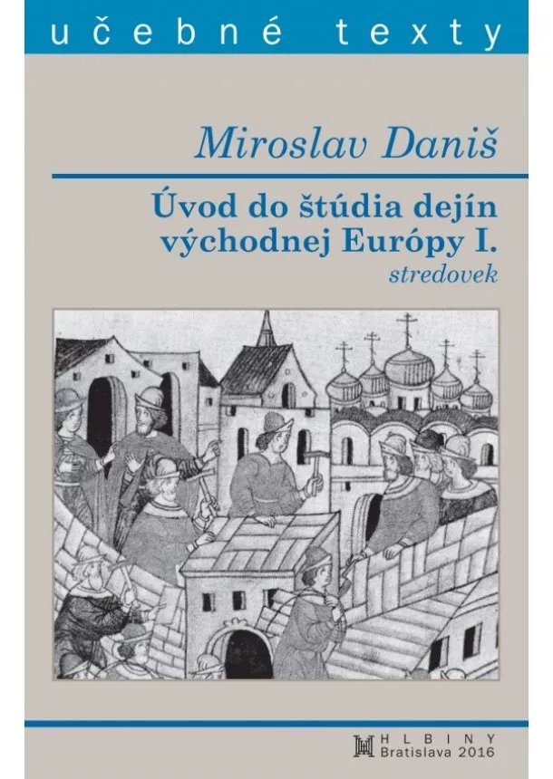 Miroslav Daniš - Úvod do štúdia dejín východnej Európy I. stredovek