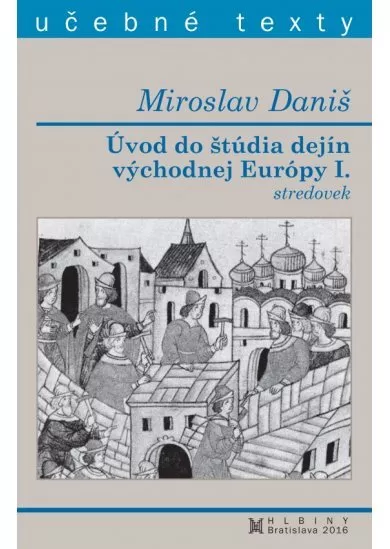 Úvod do štúdia dejín východnej Európy I. stredovek