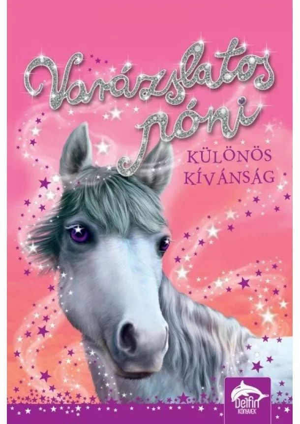 Sue Bentley - Varázslatos póni - Különös kívánság - Varázslatos póni-sorozat 2.