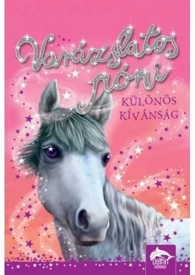 Varázslatos póni - Különös kívánság - Varázslatos póni-sorozat 2.