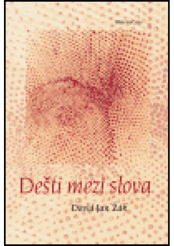 Žák David Jan - Dešti mezi slova