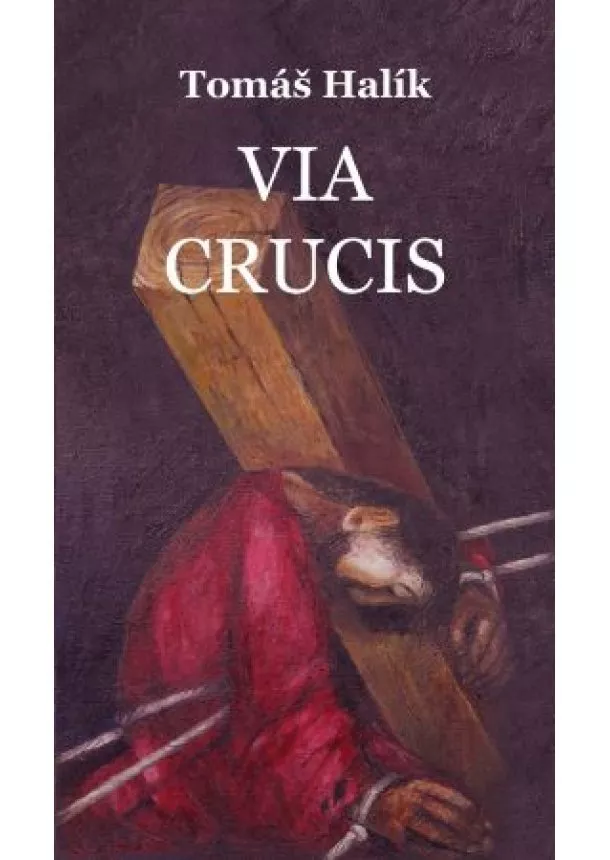 Tomáš Halík - Via crucis