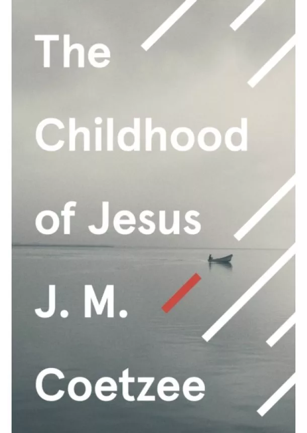 J.M. Coetzee - The Childhood of Jesus