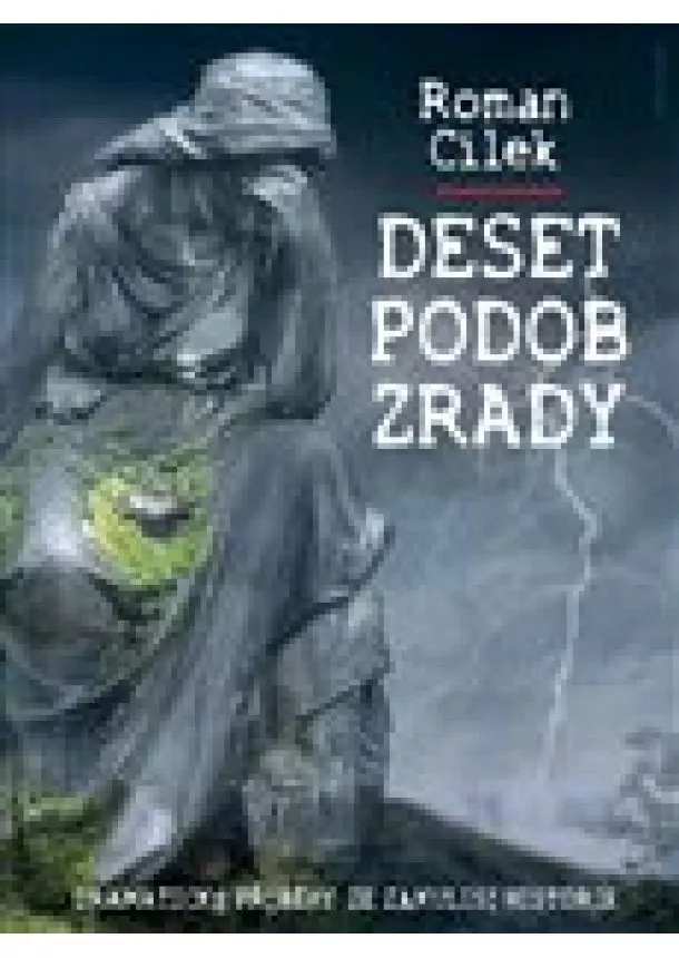 Roman Cílek - Deset podob zrady