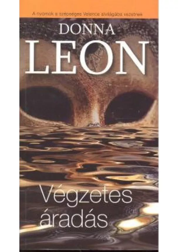 DONNA LEON - VÉGZETES ÁRADÁS