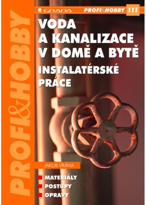 Jakub Vrána - Voda a kanalizace v domě a bytě - Instalatérské práce