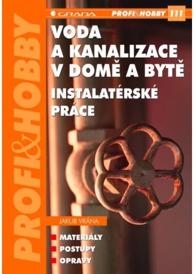 Voda a kanalizace v domě a bytě - Instalatérské práce