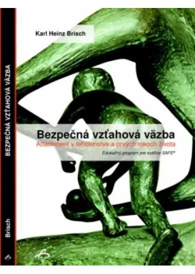 Bezpečná vzťahová väzba - Attachment v tehotenstve a prvých rokoch života